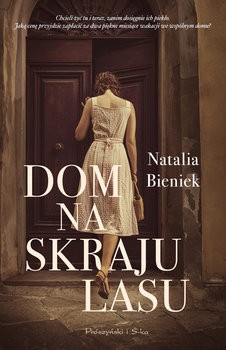 Okładka książki Natalii Bieniek Dom na skraju lasu